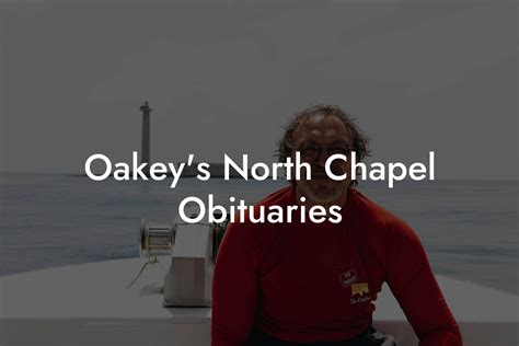 oakey north chapel obituaries|oakeys obituaries today.